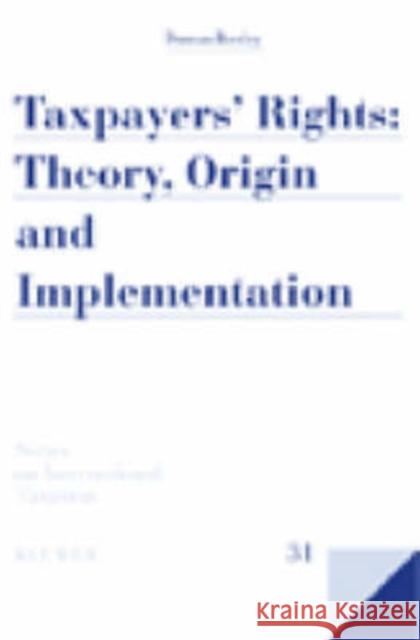 Taxpayers' Rights: Theory, Origin and Implementation Bentley, Duncan 9789041126504 Kluwer Law International - książka