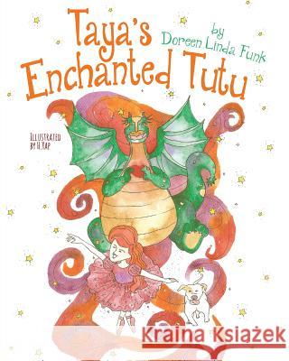 Taya's Enchanted Tutu: The Taming of the Black Hearts Doreen Linda Funk Hannah Yap 9781500716820 Createspace - książka