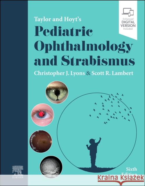 Taylor and Hoyt's Pediatric Ophthalmology and Strabismus Christopher J. Lyons Scott R. Lambert 9780702082986 Elsevier Health Sciences - książka