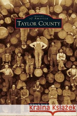Taylor County Robert P Rusch 9781531669942 Arcadia Publishing Library Editions - książka
