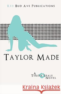 Taylor Made Teresa Seals 9780984439713 Red Bud Ave Publications - książka