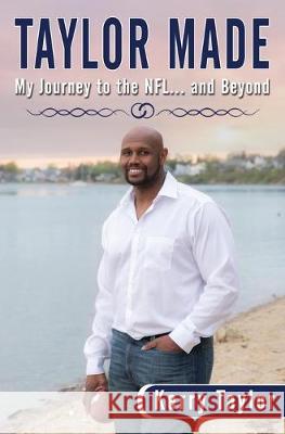 Taylor Made: My Journey to the NFL and beyond Marc Megna Kerry Taylor 9781089684077 Independently Published - książka
