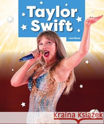 Taylor Swift Lisa Rose 9781503875692 Child's World Stride - książka