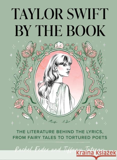 Taylor Swift by the Book: The Literature Behind the Lyrics, from Fairy Tales to Tortured Poets Tiffany Tatreau 9781683694748 Quirk Books - książka