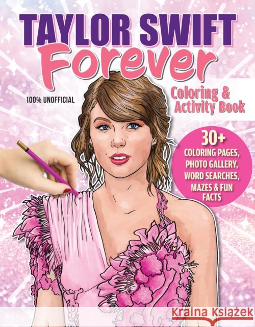 Taylor Swift Forever Coloring & Activity Book Veronica Hue 9781497206991 Design Originals - książka