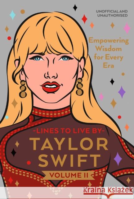 Taylor Swift Lines to Live By Volume II: Empowering Wisdom for Every Era Pop Press 9781529945645 Ebury Publishing - książka