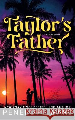 Taylor's Father: (Special Edition) Penelope Ward 9781966867142 Penelope Ward Books Inc. - książka