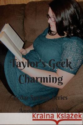 Taylor's Geek Charming Angela Franklin 9781985693746 Createspace Independent Publishing Platform - książka