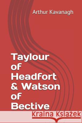 Taylour of Headfort & Watson of Bective Arthur Kavanagh 9781091583191 Independently Published - książka