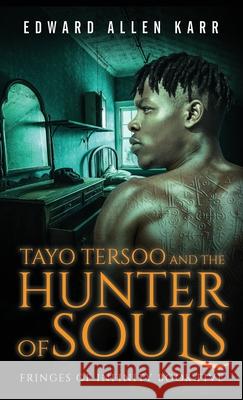Tayo Tersoo And The Hunter Of Souls Edward Allen Karr Jane Dixon-Smith 9781950886364 Lakeside Letters, LLC - książka