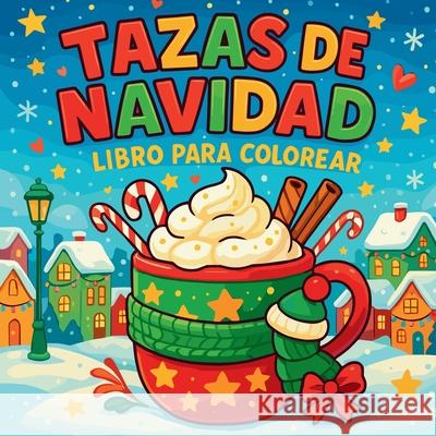 Tazas de Navidad - Libro para colorear Chris Martin 9789449336215 Chris Martin - książka