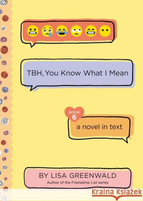 Tbh #6: Tbh, You Know What I Mean Lisa Greenwald 9780062996626 Katherine Tegen Books - książka