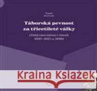 Táborská pevnost a třicetileté války Tomáš Sterneck 9788088030904 Veduta - książka