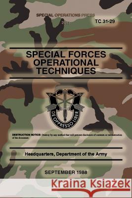 TC 31-29 Special Forces Operational Techniques: September, 1988 Press, Special Operations 9781481846516 Createspace - książka