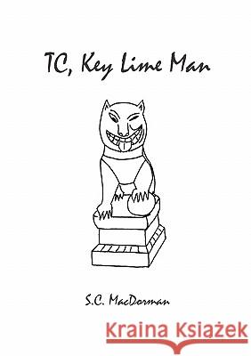 Tc, Key Lime Man S C Macdorman 9780578000831 S.C. Macdorman - książka
