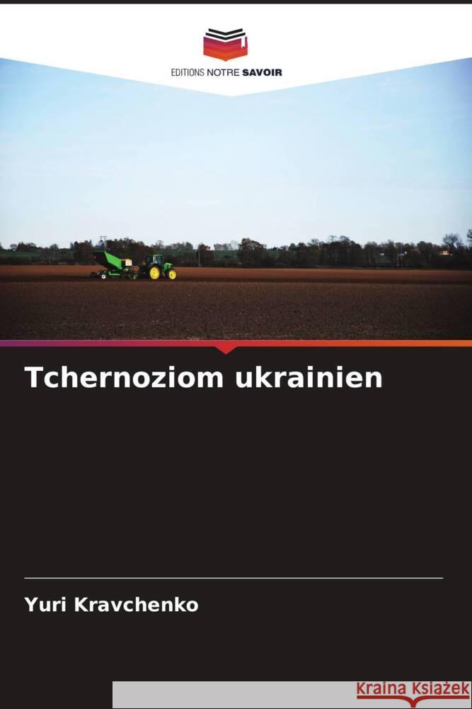 Tchernoziom ukrainien Yuri Kravchenko 9786205678602 Editions Notre Savoir - książka