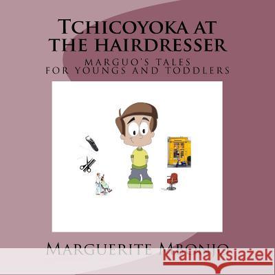 Tchicoyoka at the hairdresser Mbonjo, Marguerite 9781543243314 Createspace Independent Publishing Platform - książka