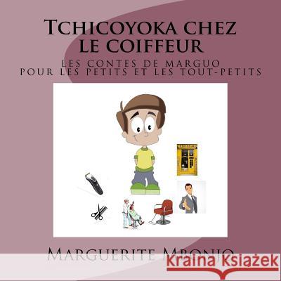 Tchicoyoka chez le coiffeur Mbonjo, Marguerite 9781539100737 Createspace Independent Publishing Platform - książka