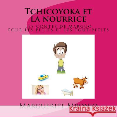 Tchicoyoka et la nourrice Mbonjo, Marguerite 9781533421425 Createspace Independent Publishing Platform - książka