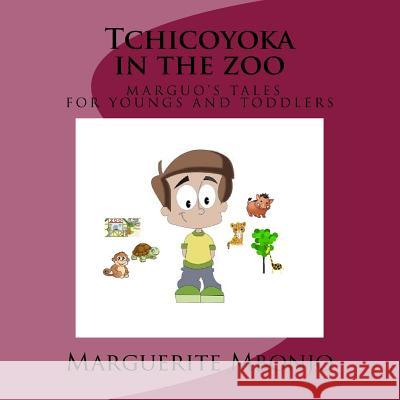 Tchicoyoka in the zoo Mbonjo, Marguerite 9781543163971 Createspace Independent Publishing Platform - książka