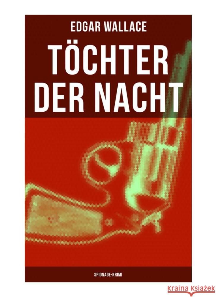 Töchter der Nacht (Spionage-Krimi) Wallace, Edgar 9788027254613 Musaicum Books - książka