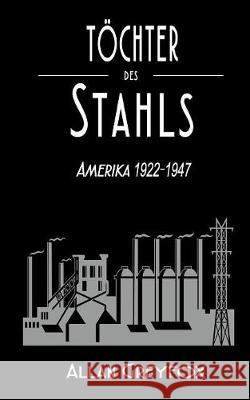Töchter des Stahls: Amerika 1922-1947 Greyfox, Allan 9783744899321 Books on Demand - książka