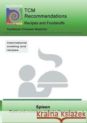 TCM - Spleen - Cold and moisture infects the spleen: E244 TCM - Spleen - Cold and moisture infects the spleen Miligui, Josef 9783752894097 Books on Demand - książka