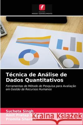 Técnica de Análise de Dados Quantitativos Sucheta Singh, Amit Pratap Singh, Promila Sharma 9786203291193 Edicoes Nosso Conhecimento - książka