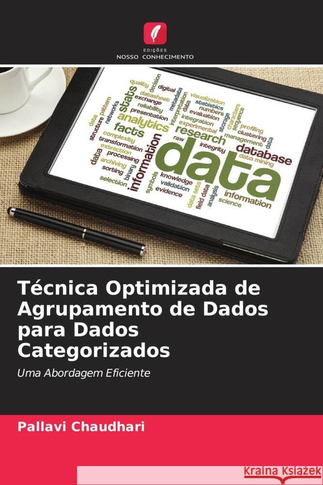 Técnica Optimizada de Agrupamento de Dados para Dados Categorizados Chaudhari, Pallavi 9786205037157 Edições Nosso Conhecimento - książka