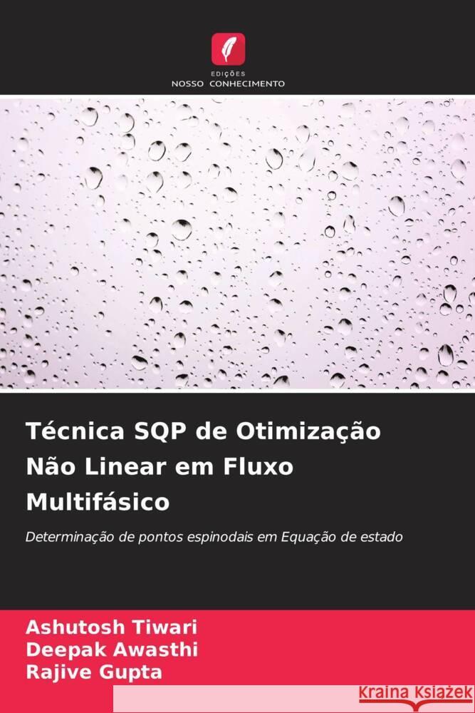 Técnica SQP de Otimização Não Linear em Fluxo Multifásico Tiwari, Ashutosh, Awasthi, Deepak, Gupta, Rajive 9786204874425 Edições Nosso Conhecimento - książka