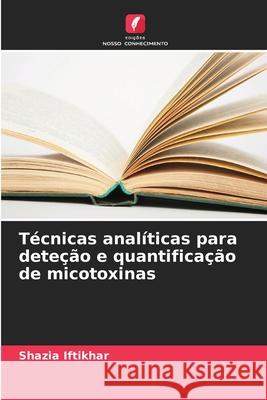Técnicas analíticas para deteção e quantificação de micotoxinas Iftikhar, Shazia 9786208007003 Edições Nosso Conhecimento - książka