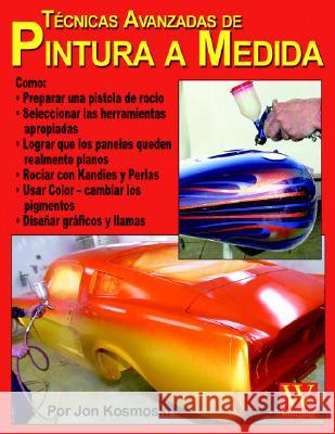 Técnicas Avanzadas de Pintura a Medida Jon Kosmoski 9781929133277 Wolfgang Publications - książka