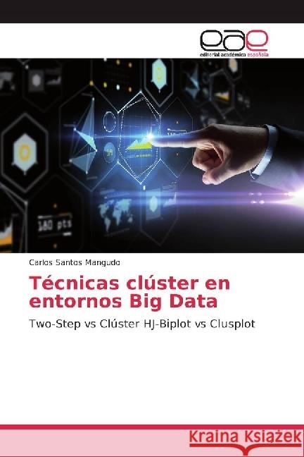 Técnicas clúster en entornos Big Data Carlos Santos Mangudo 9786202251129 Editorial Academica Espanola - książka