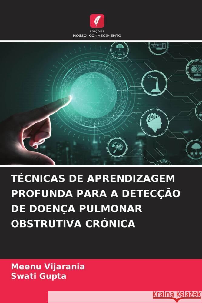 T?cnicas de Aprendizagem Profunda Para a Detec??o de Doen?a Pulmonar Obstrutiva Cr?nica Meenu Vijarania Swati Gupta 9786207294695 Edicoes Nosso Conhecimento - książka