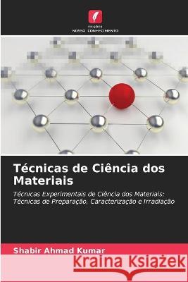 Técnicas de Ciência dos Materiais Shabir Ahmad Kumar 9786205378267 Edicoes Nosso Conhecimento - książka