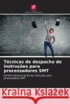 T?cnicas de despacho de instru??es para processadores SMT Monobrata Debnath Wei-Ming Lin 9786207006748 Edicoes Nosso Conhecimento
