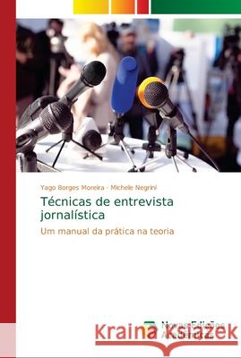 Técnicas de entrevista jornalística Borges Moreira, Yago 9786139621927 Novas Edicioes Academicas - książka