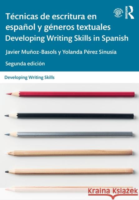 Técnicas de Escritura En Español Y Géneros Textuales / Developing Writing Skills in Spanish Muñoz-Basols, Javier 9781138096714 Routledge - książka