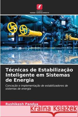Técnicas de Estabilização Inteligente em Sistemas de Energia Pandya, Rushikesh 9786202335690 Edições Nosso Conhecimento - książka