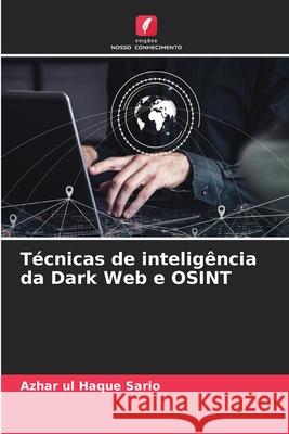 Técnicas de inteligência da Dark Web e OSINT Sario, Azhar ul Haque 9786203910681 Edições Nosso Conhecimento - książka