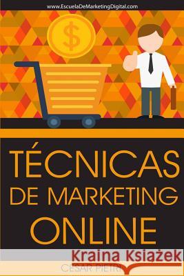 Técnicas De Marketing Online Pietri, Cesar 9781482018035 Createspace Independent Publishing Platform - książka