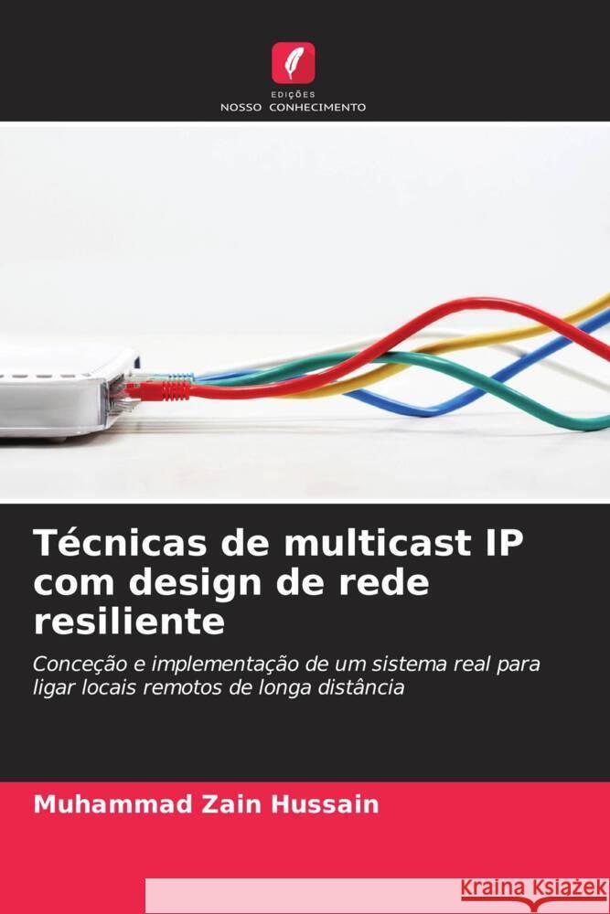 Técnicas de multicast IP com design de rede resiliente Hussain, Muhammad Zain 9786206304623 Edições Nosso Conhecimento - książka