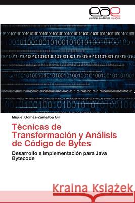 Técnicas de Transformación y Análisis de Código de Bytes Gómez-Zamalloa Gil Miguel 9783847364160 Editorial Acad Mica Espa Ola - książka