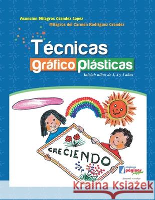 Técnicas gráfico plásticas: Inicial: niños de 3, 4 y 5 años Rodríguez Grandez, Milagros del Carmen 9786124155314 Editora Paginas Sac - książka