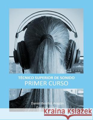 Técnico Superior de Sonido - Primer Curso Ruiz, David 9788409039647 Sacrovibz Publishing - książka