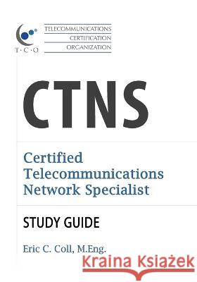 TCO CTNS Certified Telecommunications Network Specialist Study Guide Eric Coll 9781894887625 Teracom Training Institute - książka