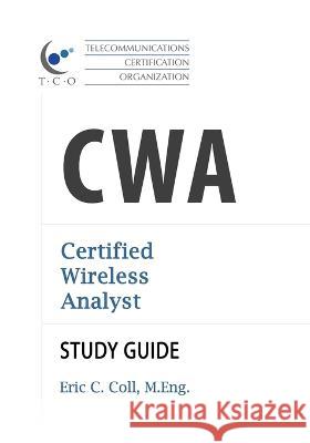 TCO CWA Certified Wireless Analyst Study Guide Eric Coll 9781894887687 Teracom Training Institute - książka