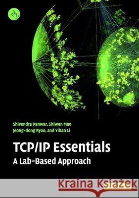 TCP/IP Essentials: A Lab-Based Approach Panwar, Shivendra S. 9780521601245 Cambridge University Press - książka