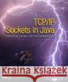 Tcp/IP Sockets in Java: Practical Guide for Programmers Kenneth L. Calvert Michael J. Donahoo 9780123742551 Morgan Kaufmann Publishers