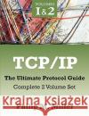 TCP/IP - The Ultimate Protocol Guide: Complete 2 Volume Set Miller, Philip M. 9781599425436 Brown Walker Press (FL)